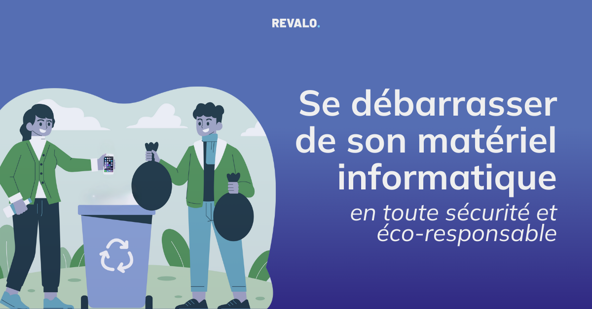 Se débarrasser de son matériel informatique en toute sécurité et éco-responsable