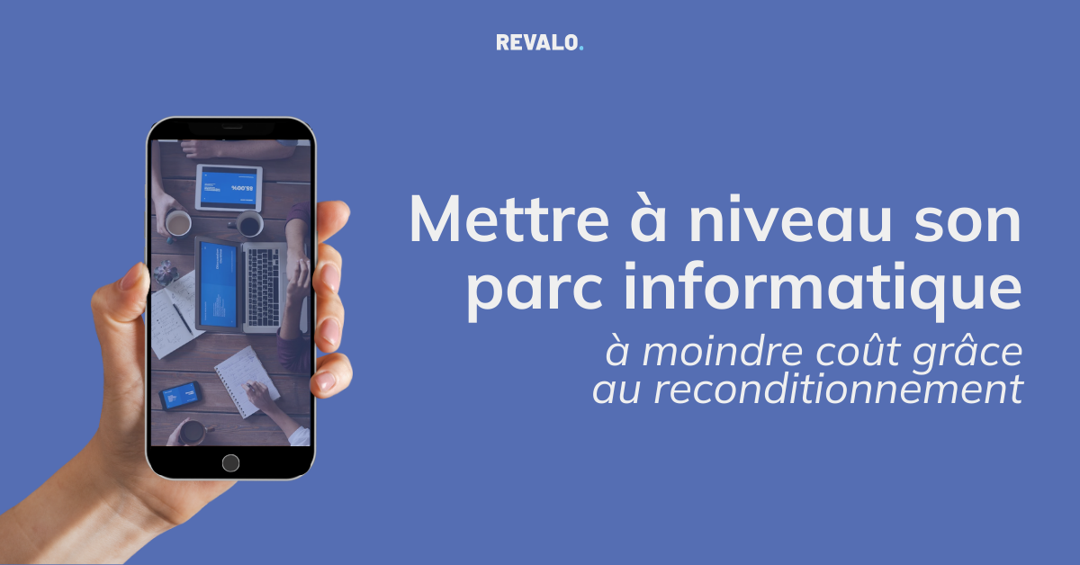 Mettre à niveau son parc informatique à moindre coût grâce au reconditionnement